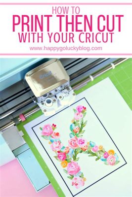 Cricut How to Print and Cut: A Journey Through the Maze of Creative Possibilities